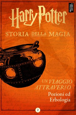 [Harry Potter: A Journey Through 02] • Un Viaggio Attraverso Pozioni Ed Erbologia